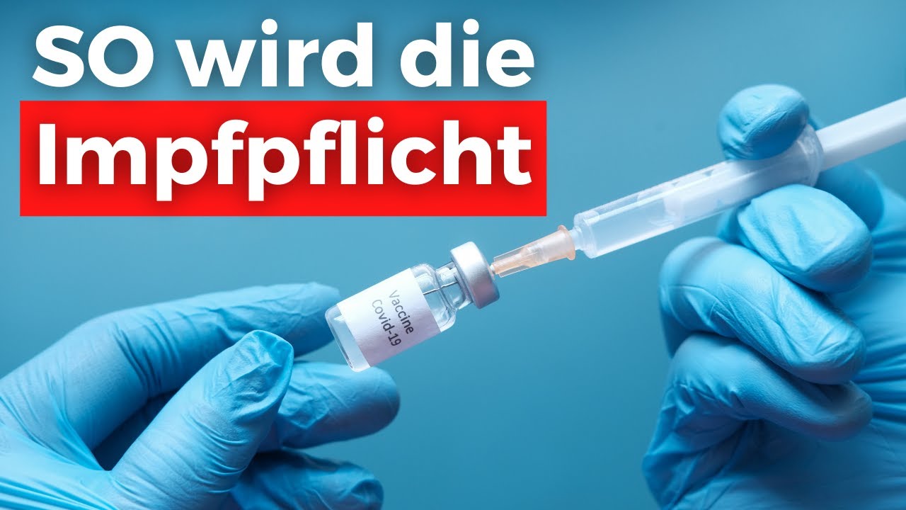 Impfpflicht - So würde die Umsetzung erfolgen! RECHTMÄSSIG?