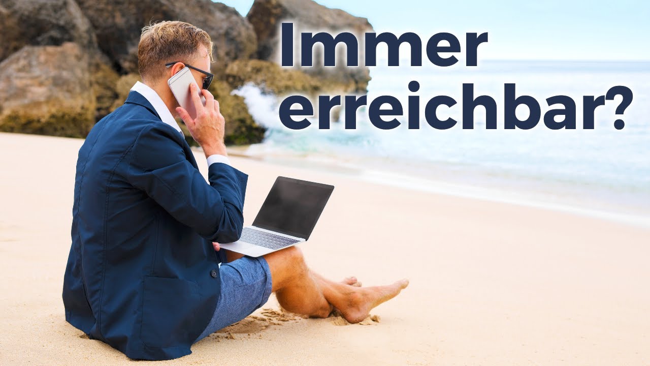 Muss man während des Urlaubs erreichbar sein? (Überraschung)