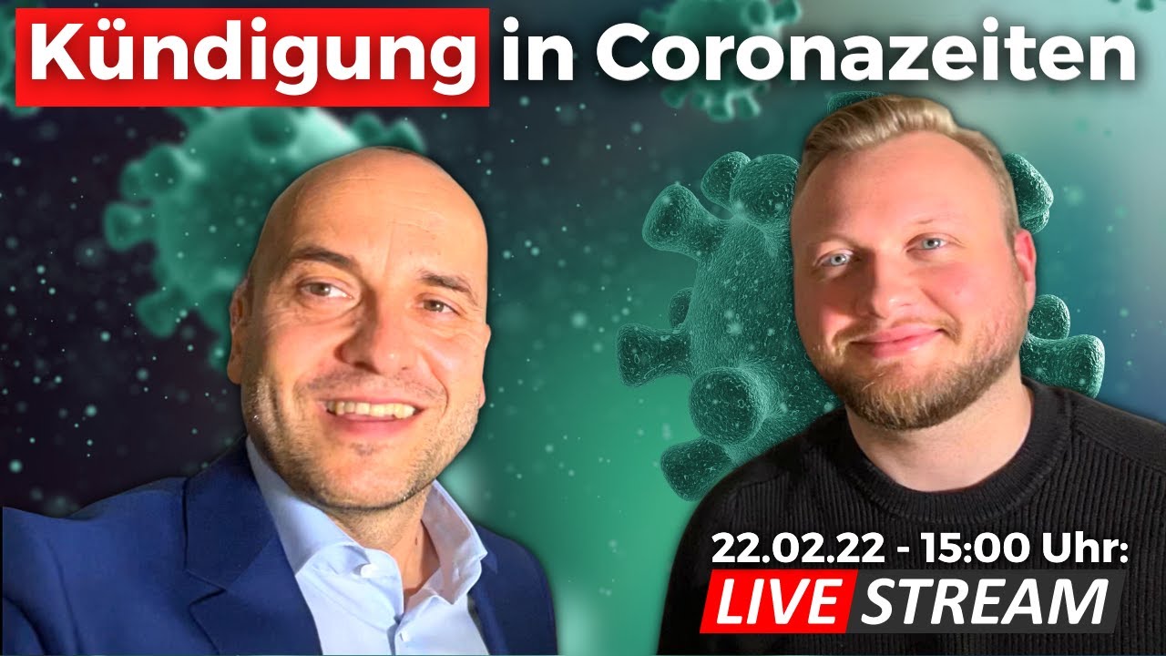 Kündigung in Coronazeiten: Live am 22.02.22 um 15:00 Uhr!