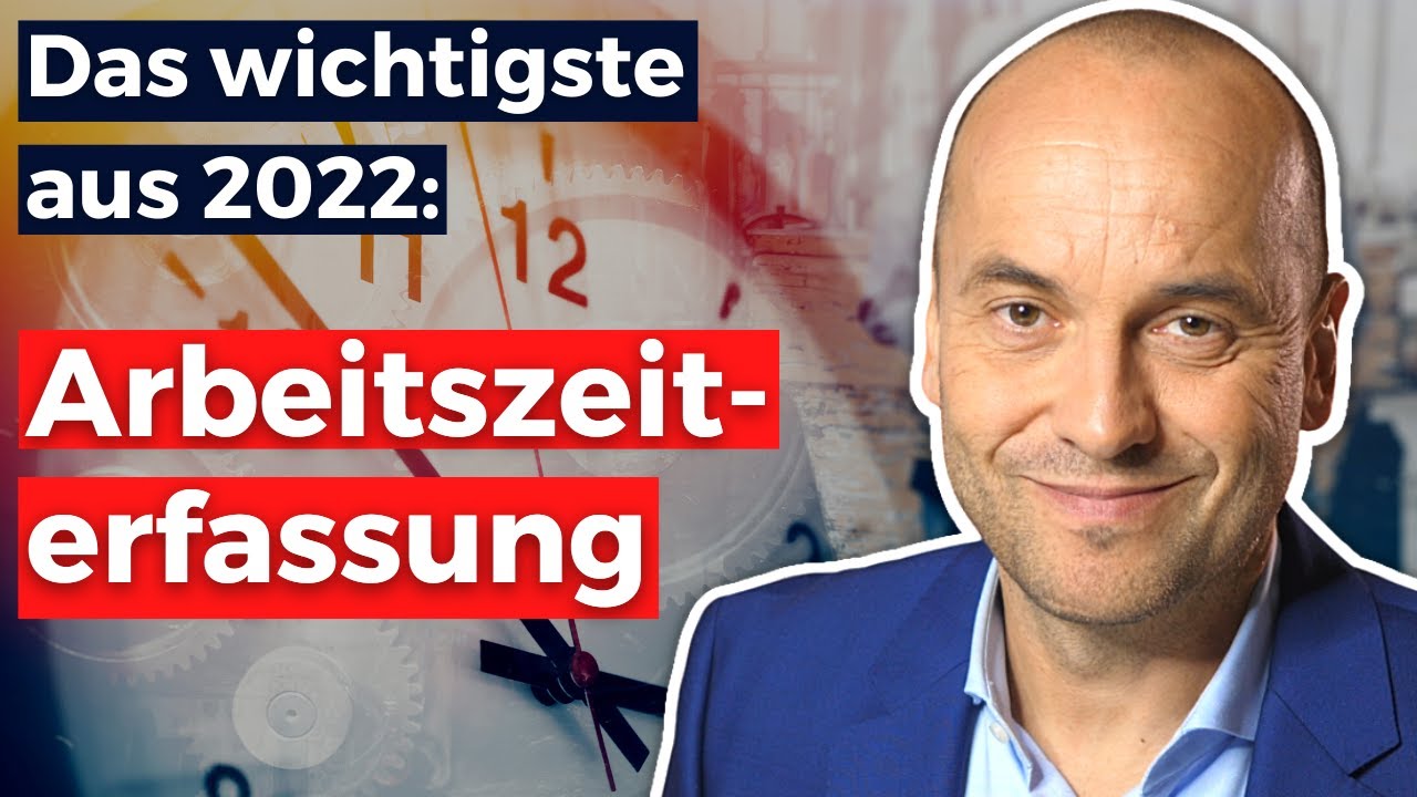 Arbeitsrecht 2022 - Arbeitszeiterfassung ist Pflicht