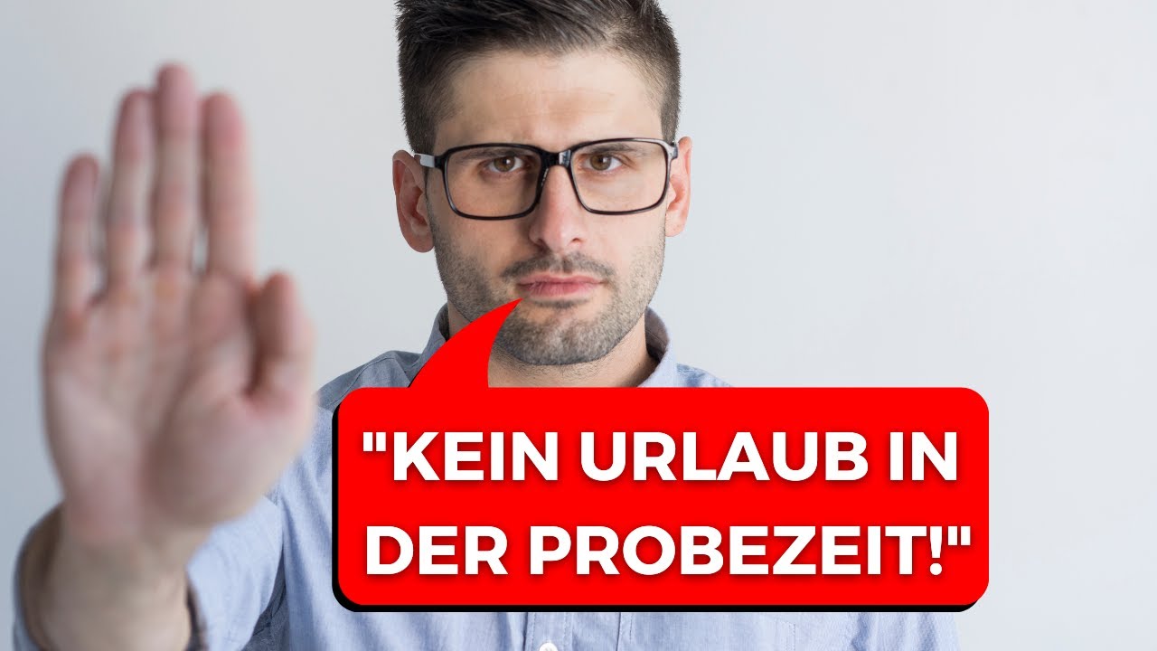 Darf der Arbeitgeber Urlaub in der Probezeit verbieten?