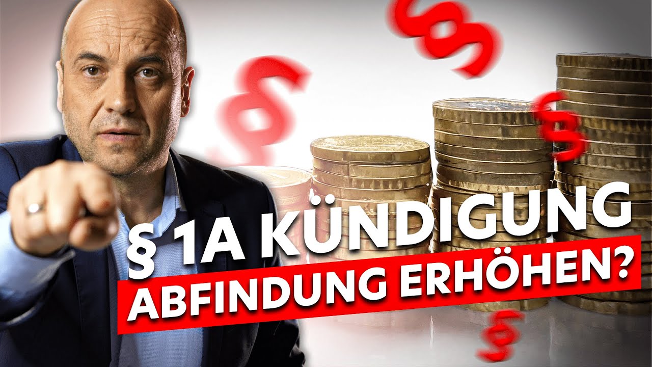 § 1a Kündigung: Abfindung erhöhen? So geht´s!